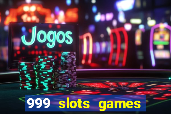 999 slots games download apk